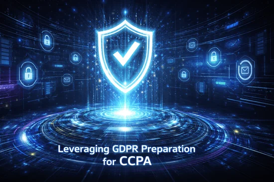 How Do I Leverage My GDPR Preparation for CCPA? - Part VI
